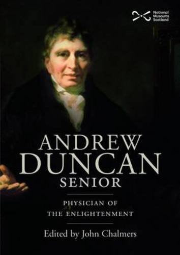 Andrew Duncan Senior: Physician of the Enlightenment Medicine