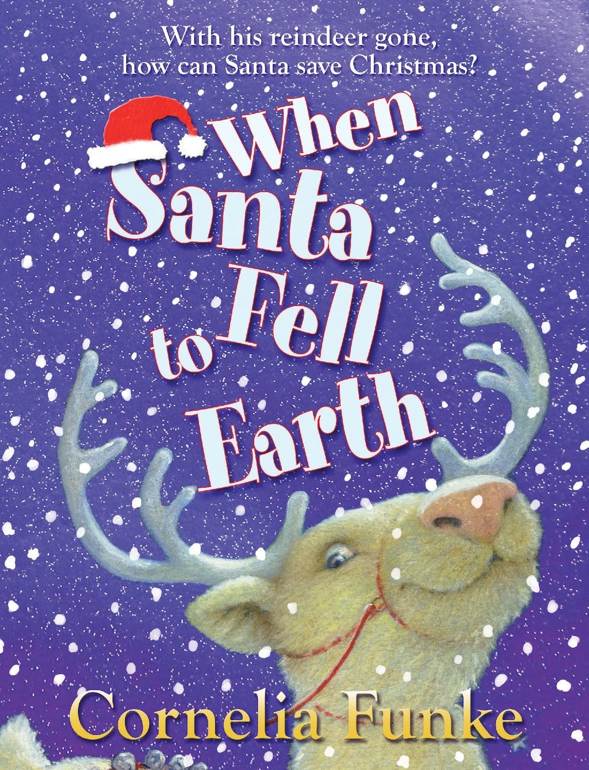 When Santa Fell To Earth: With his reindeer gone, how can Santa save Christmas? Novels & Short Stories