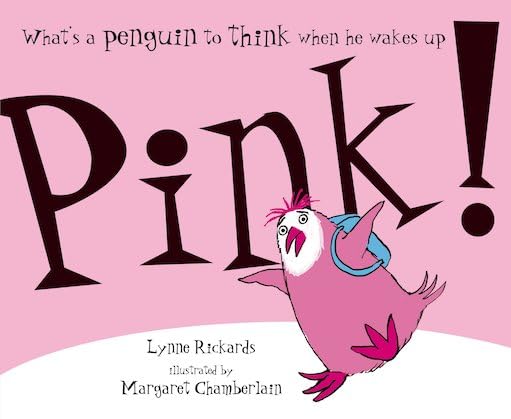 Pink!: What's a penguin to think when he wakes up Novels & Short Stories