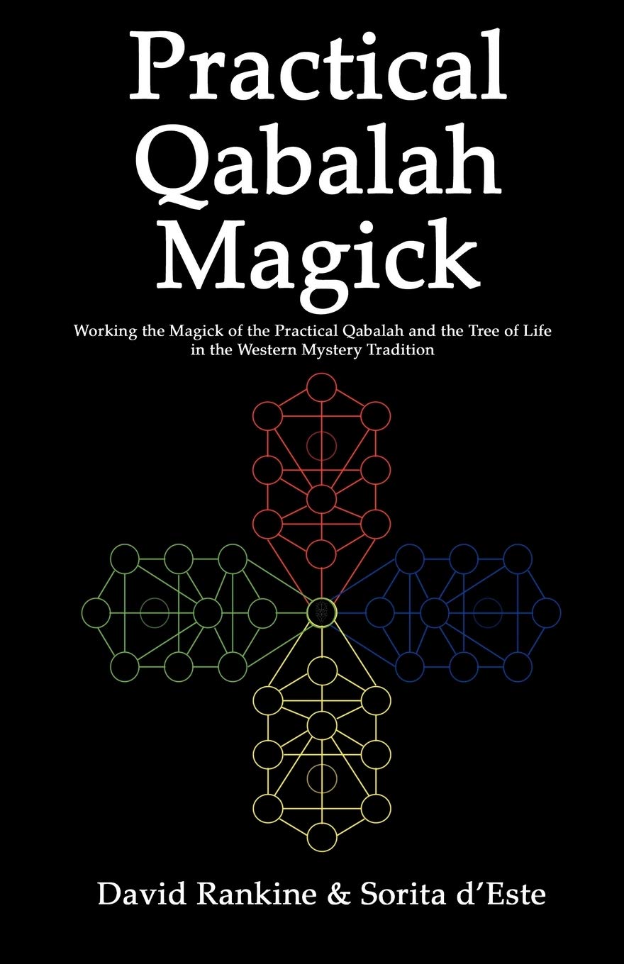 Practical Qabalah Magick: Working the Magic of the Practical Qabalah and the Tree of Life in the Western Mystery Tradition (Practical Magick, Band 3) Religion & Esotericism
