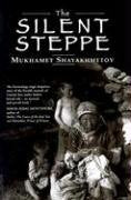 The Silent Steppe: The Story of a Kazakh Nomad Under Stalin Politics & Society
