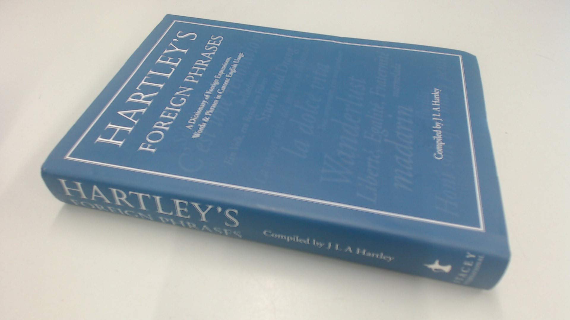 Hartley's Foreign Phrases: A Dictionary of European Words and Expressions in Current Usage Contemporary literature