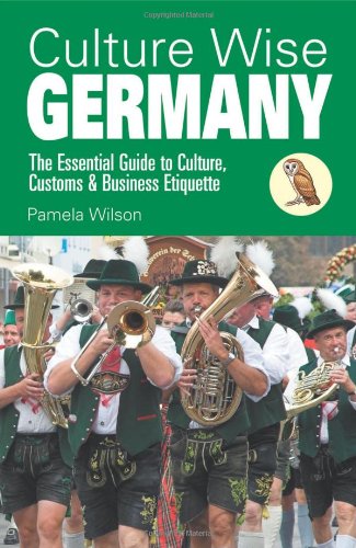 Culture Wise Germany: The Essential Guide to Culture, Customs & Business Etiquette Social Sciences