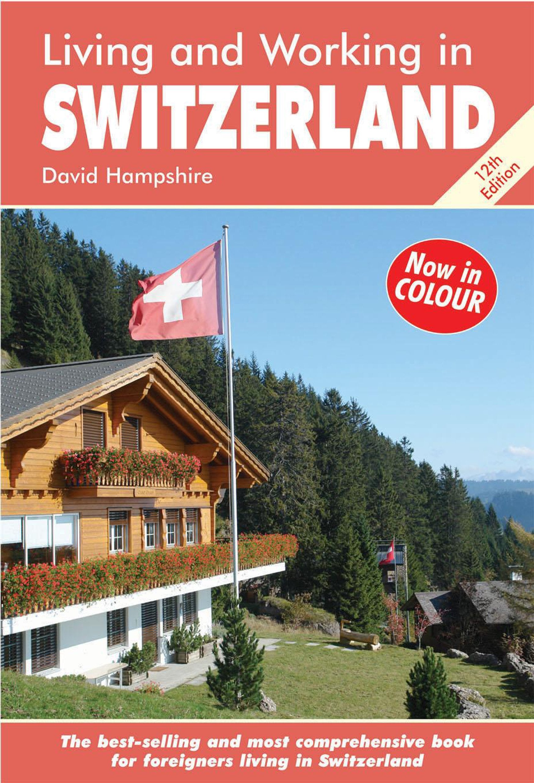 Living and Working in Switzerland: A Survival Handbook Leisure, Home & Garden