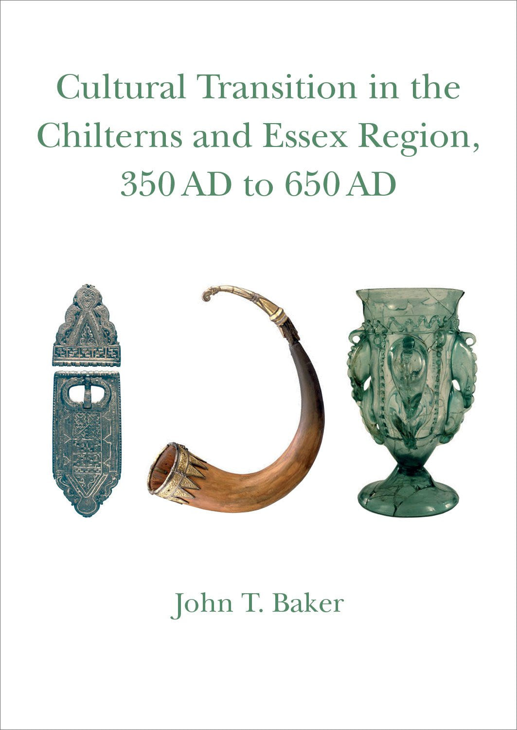 Cultural Transition in the Chilterns and Essex Region, 350 AD to 650 AD Books