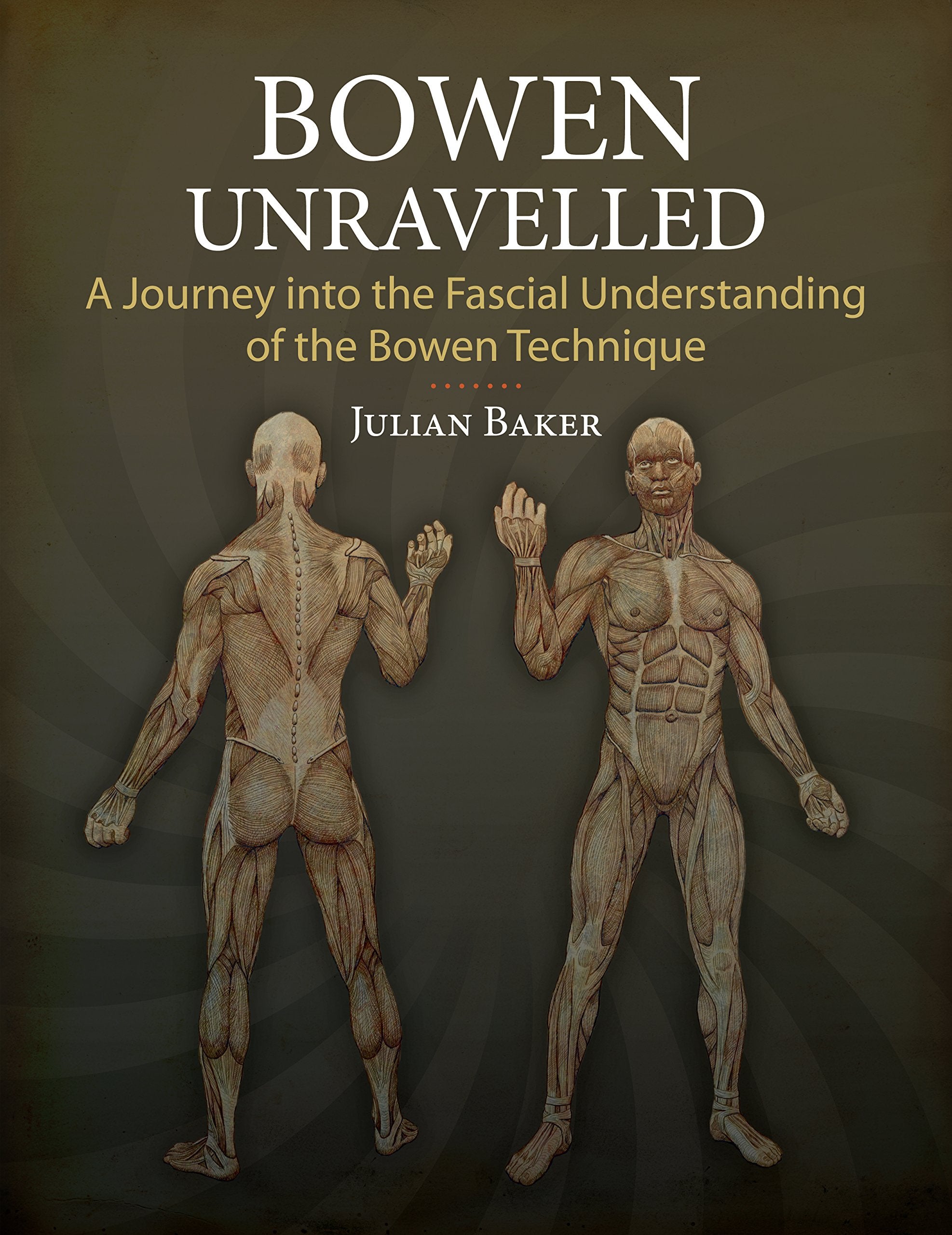 Bowen Unravelled: A Journey into the Fascial Understanding of the Bowen Technique Health, Nutrition & Fitness