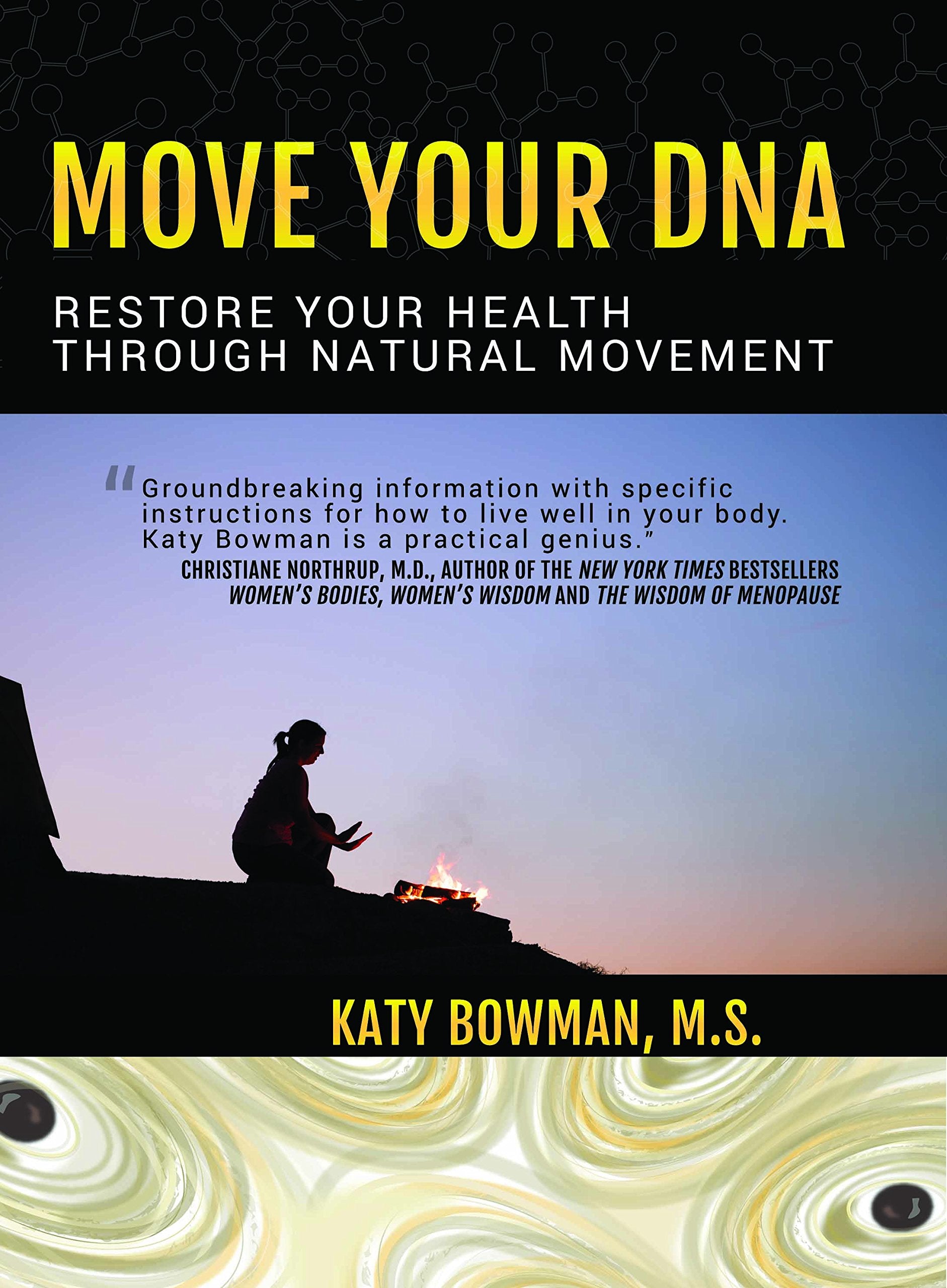 Move Your DNA: Restore Your Health Through Natural Movement Health, Nutrition & Fitness