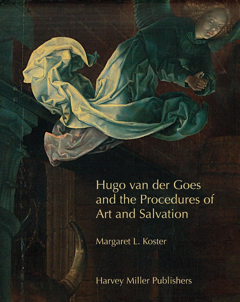 Hugo Van Der Goes and the Procedures of Art and Salvation- book
