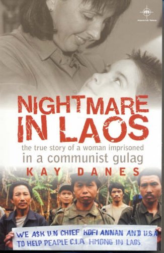 Nightmare In Laos: Imprisoned in a Communist Gulag Memories