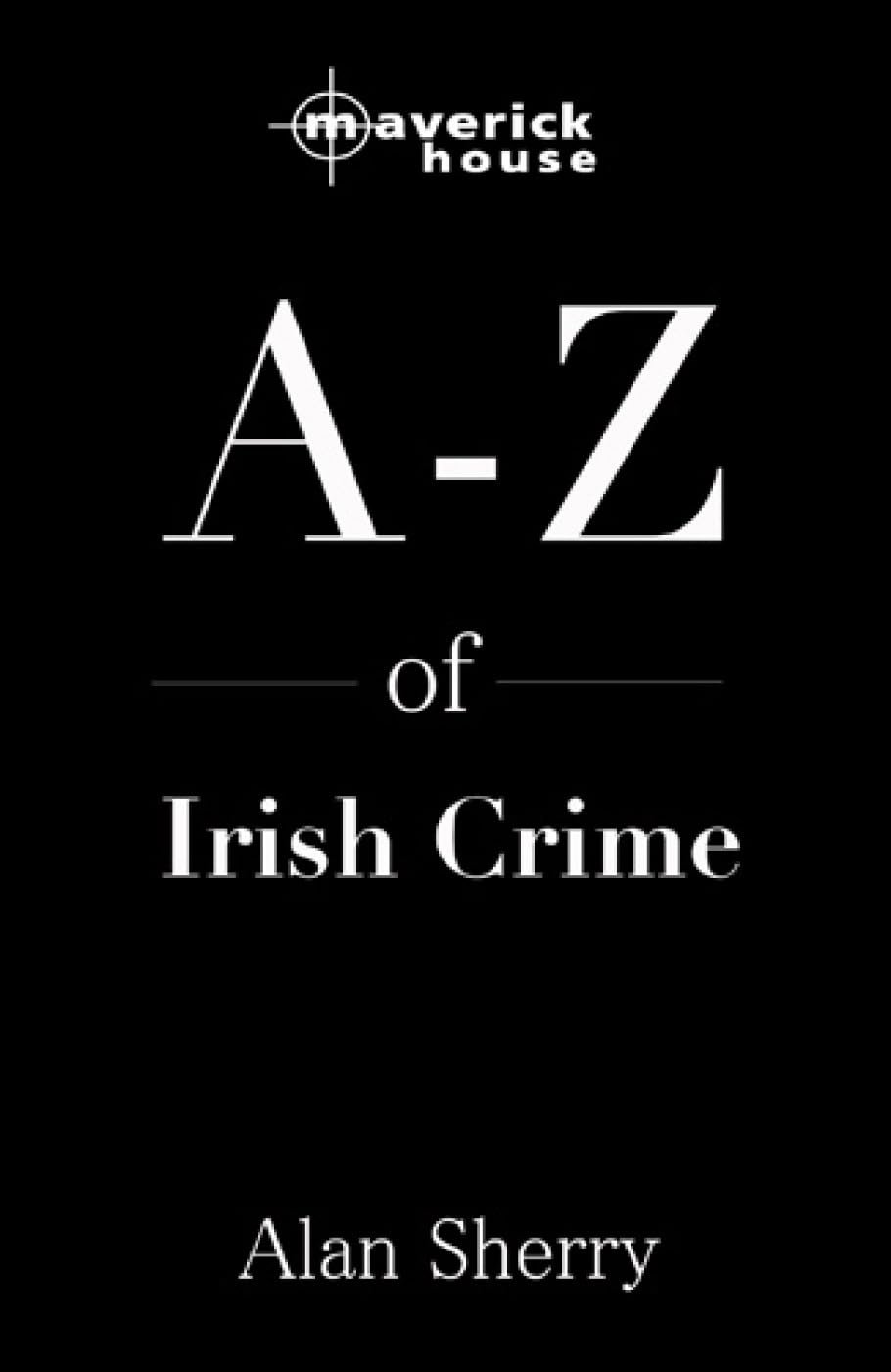 The A-Z Of Irish Crime book