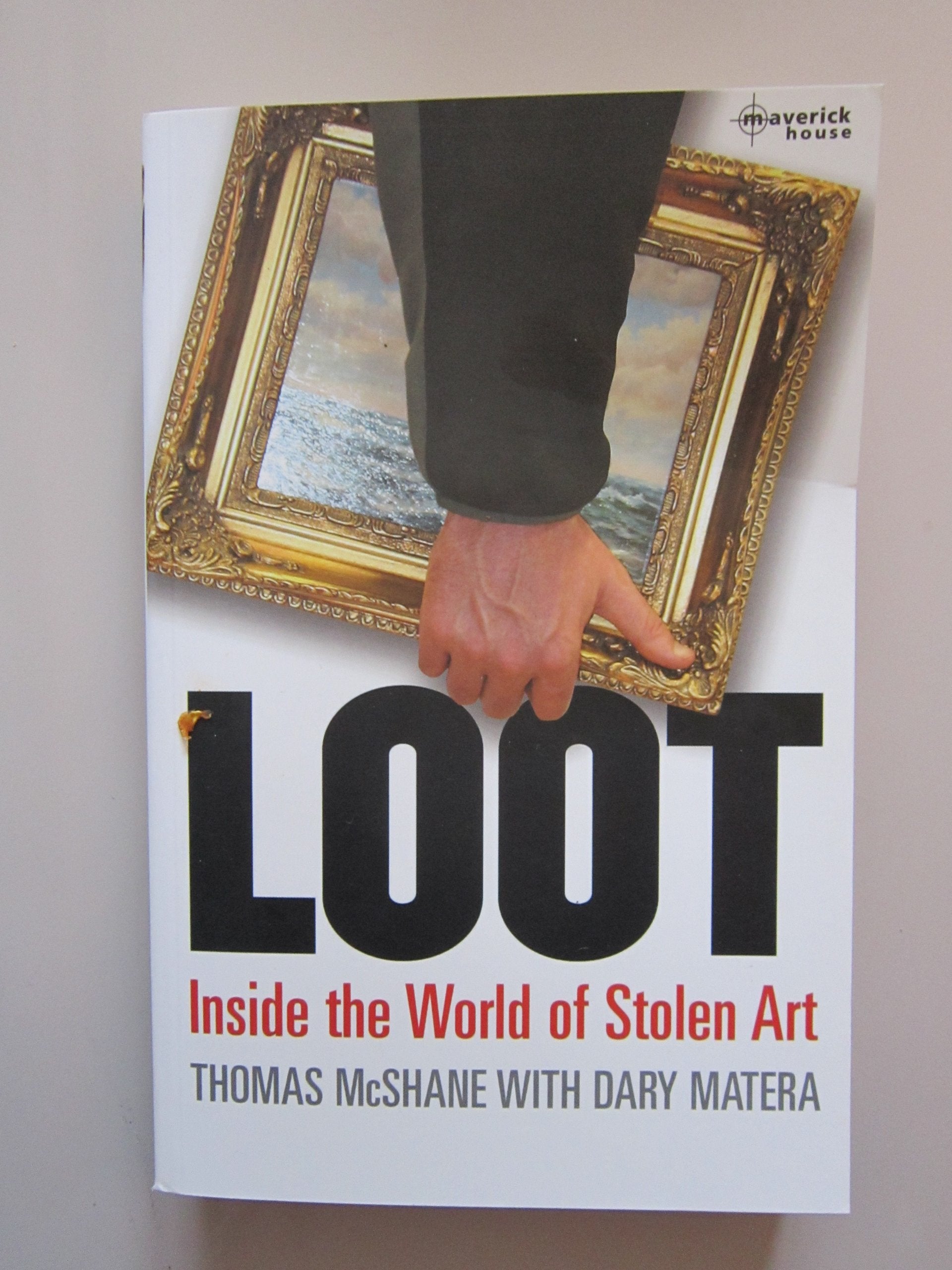 Loot: Inside the World of Stolen Art Politics & Society