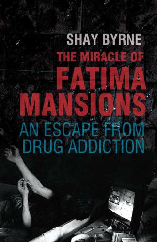 The Miracle Of Fatima Mansions: An Escape from Drug Addiction Politics & History