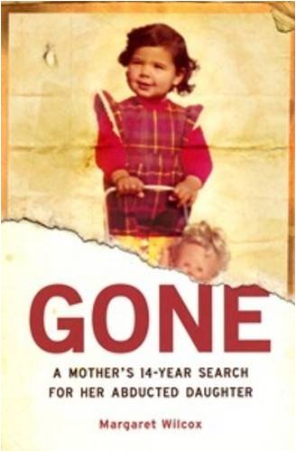 Gone: A Mother's 14 Year Search for Her Abducted Daughter book