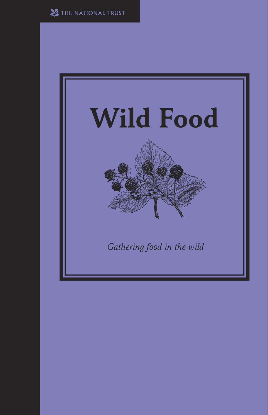 Wild Food: Gathering Food in the Wild (Smallholding) Medicine