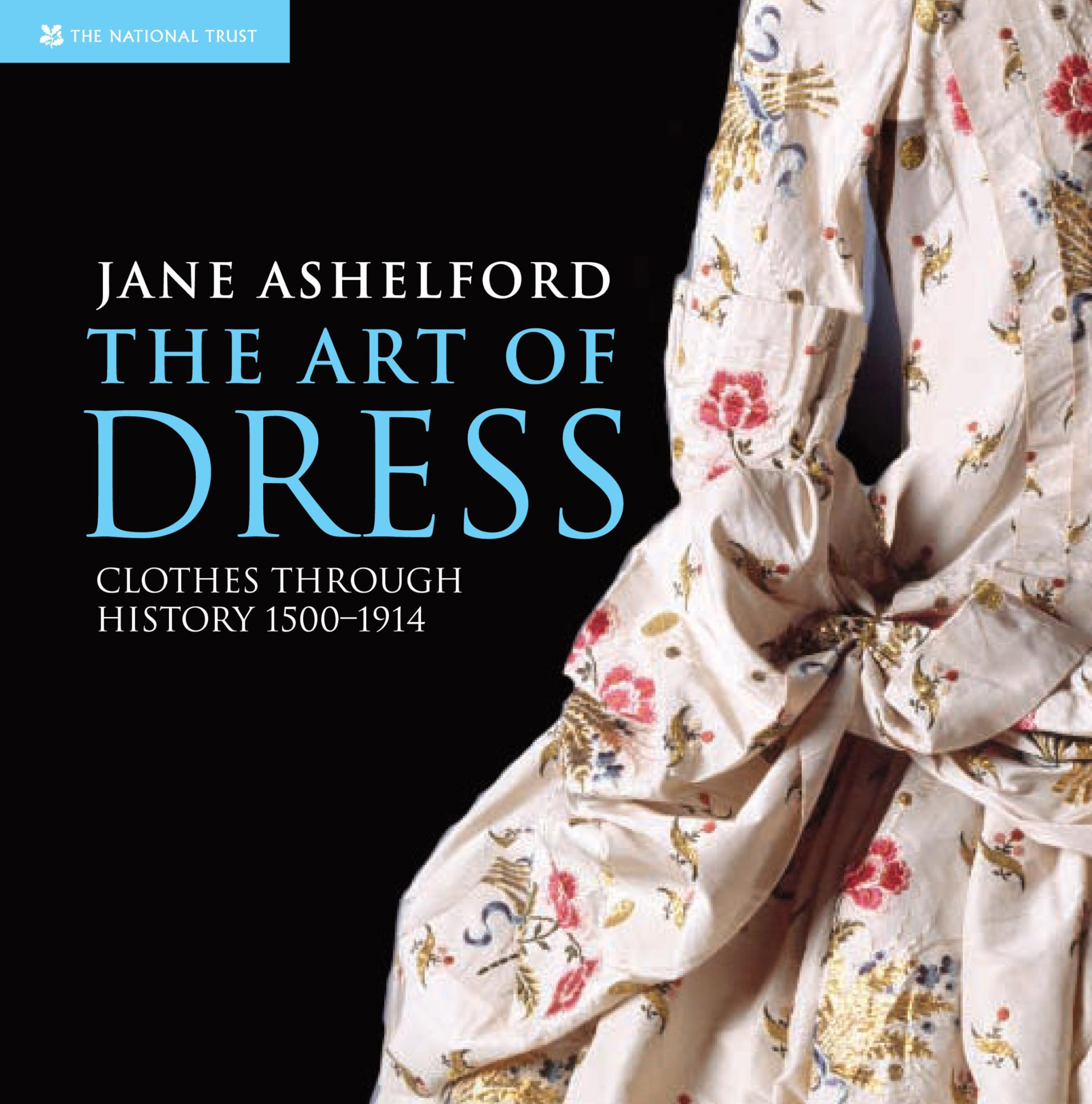 The Art of Dress: Clothes Through History 1500-1914 Books