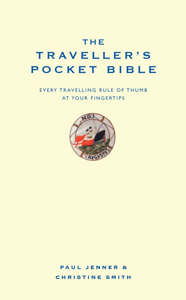 The Traveller's Pocket Bible: Every travelling rule of thumb at your fingertips Lifestyle