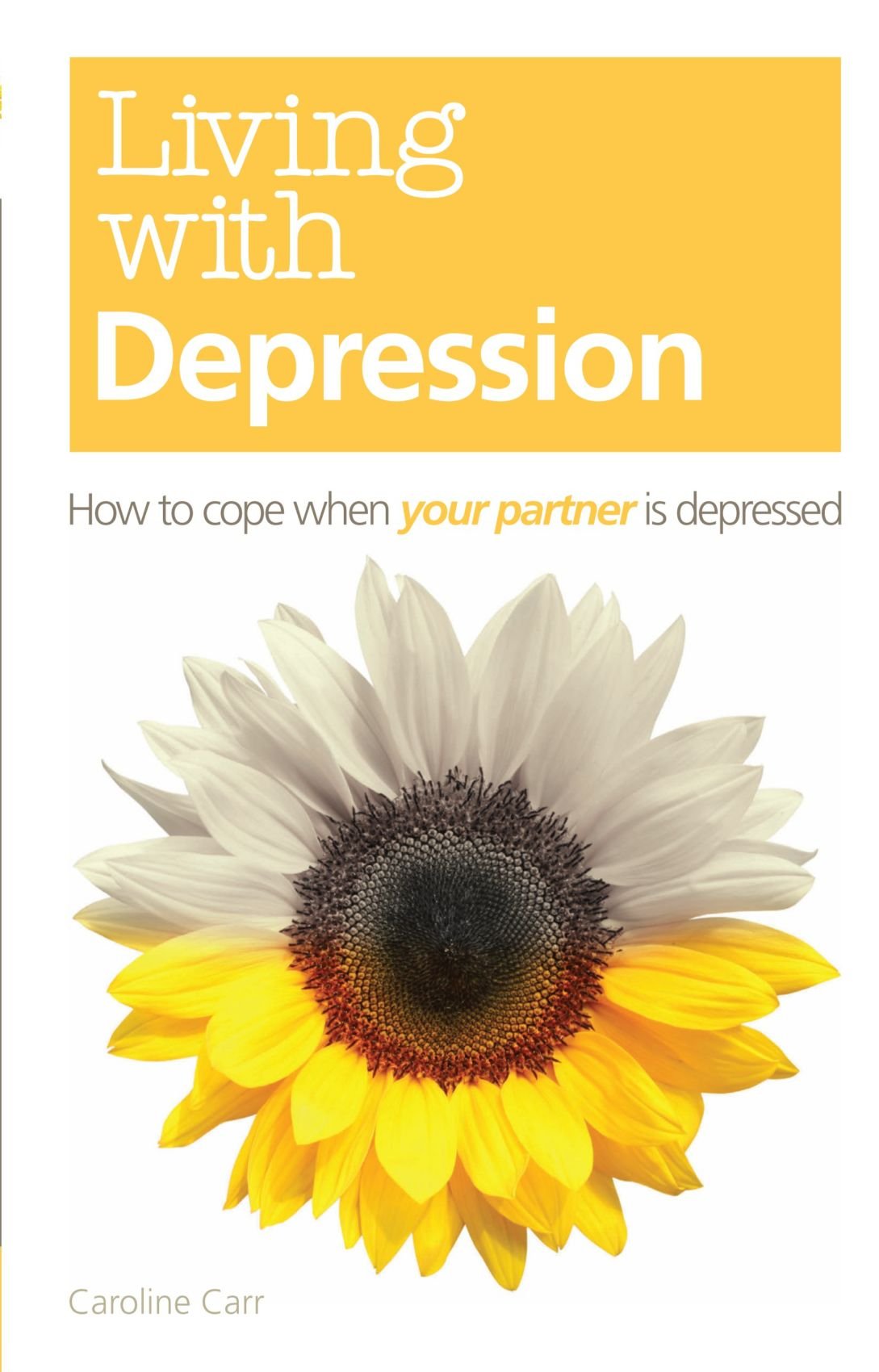 Living with Depression: How to cope when your partner is depressed book