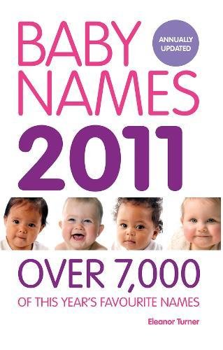 Baby Names 2011: Over 7,000 of This Year's Favourite Names Parents & Children