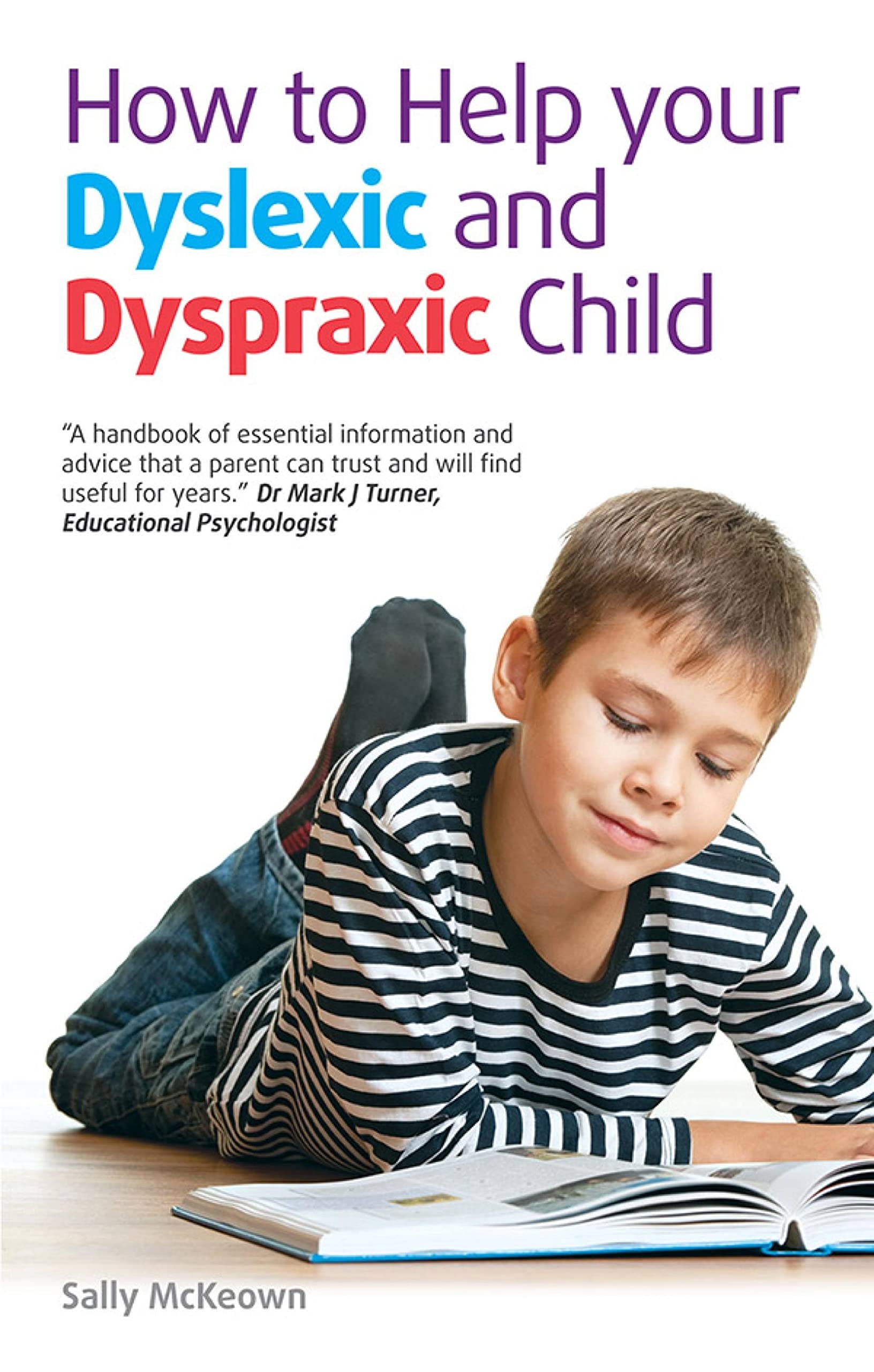 How to Help Your Dyslexic and Dyspraxic Child: A practical guide for parents Parents & Children