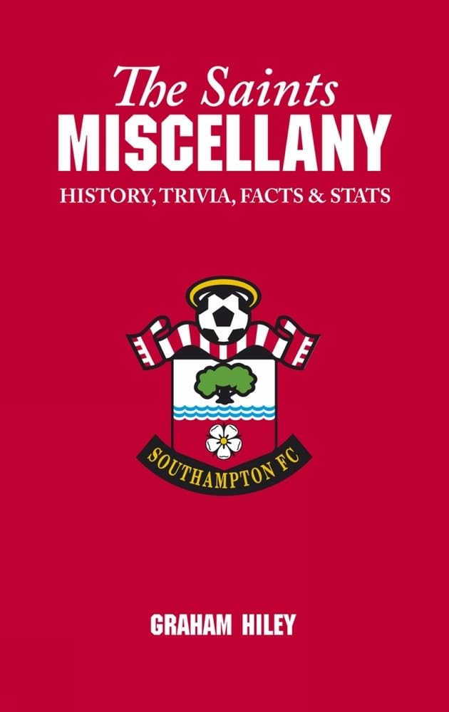 The Saints Miscellany: History, Trivia, Facts & STATS: History, Trivia, Facts and STATS Leisure & Fun