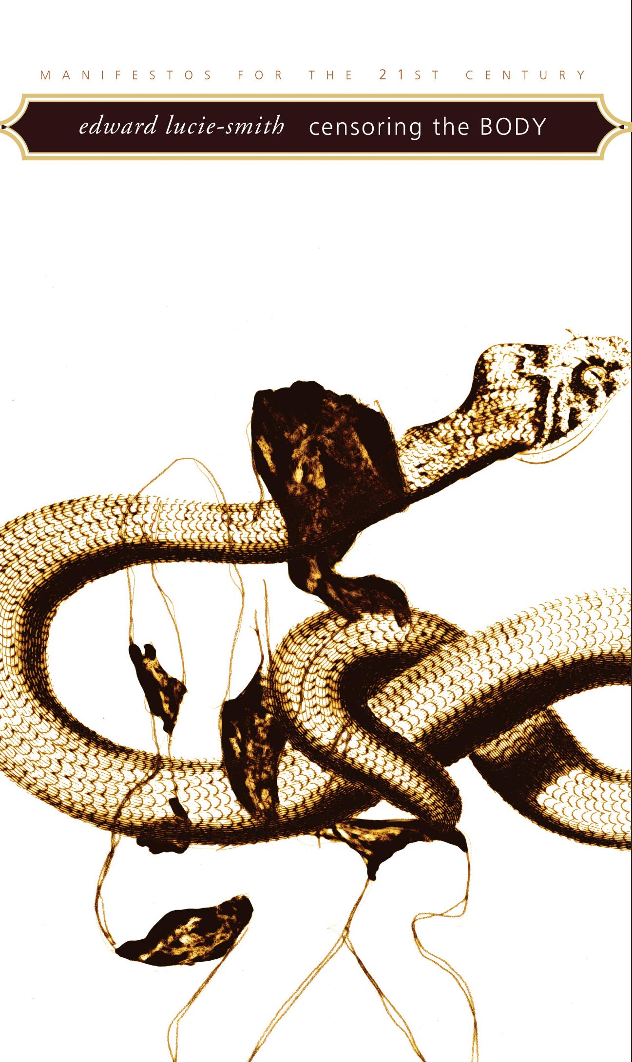 Censoring the Body (Manifestos for the 21st Century) Books