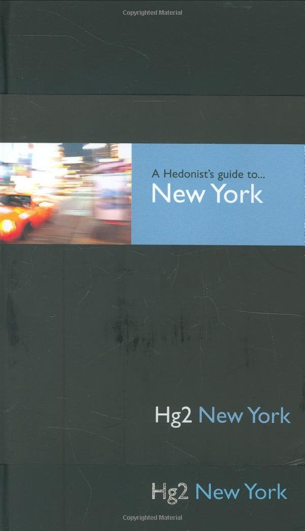 Hedonist's Guide to New York: Hg2 New York Leisure, Home & Garden
