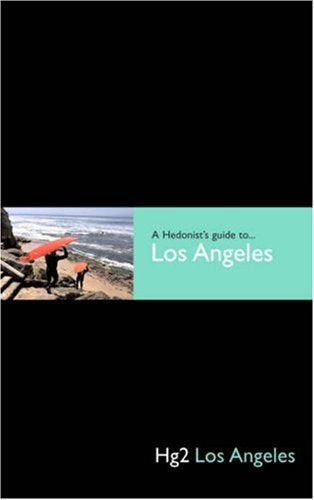 A Hedonist's Guide to Los Angeles book