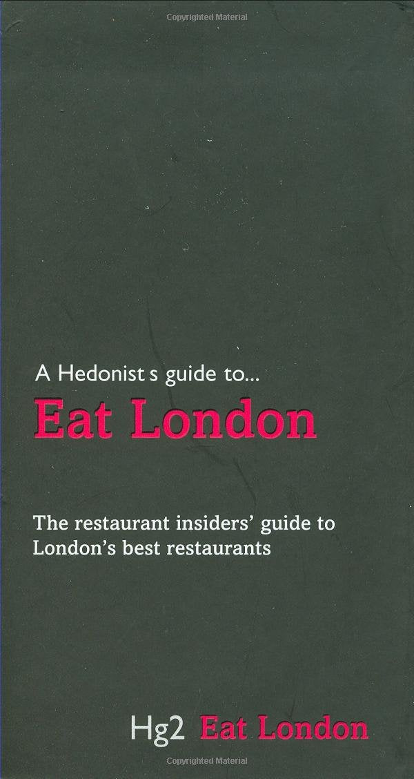 A Hedonist's Guide to Eat London Leisure, Home & Garden