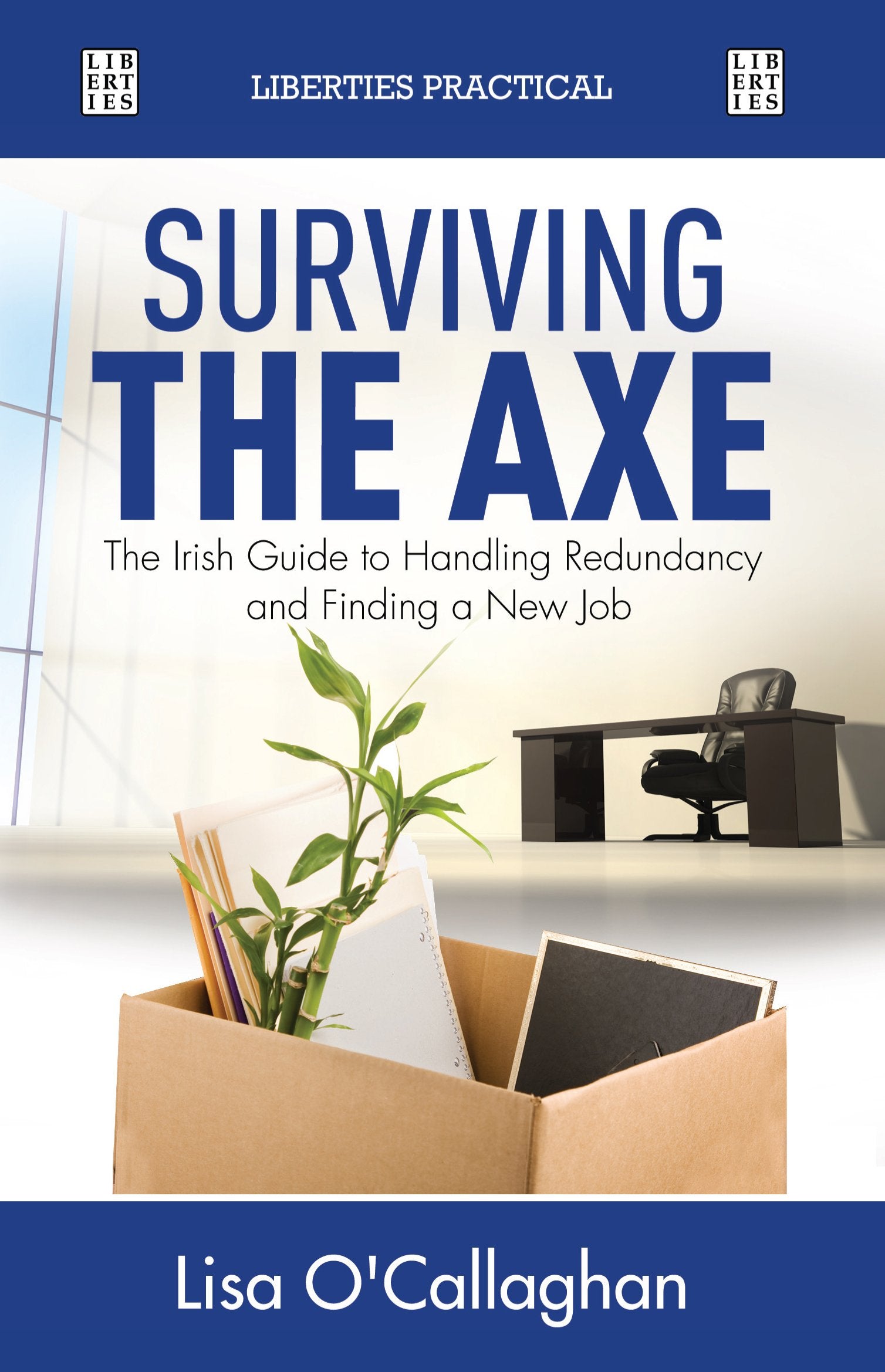 Surviving the Axe: How to Deal with Redundancy and Unemployment book