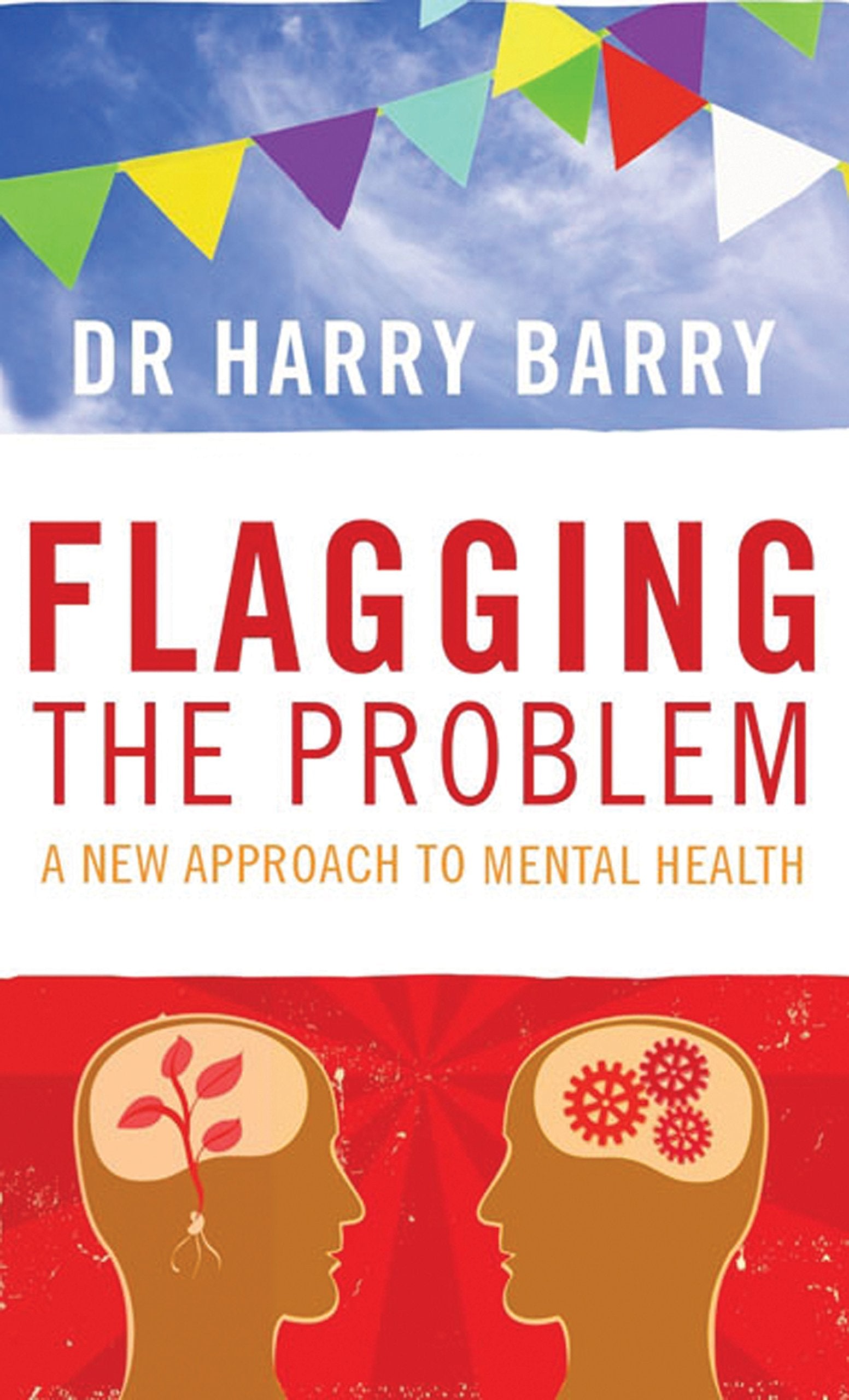 Flagging the Problem: A New Approach to Mental Health book