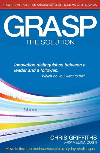 GRASP the Solution: How to Find the Best Answers to Everyday Challenges Business, Finance & Career