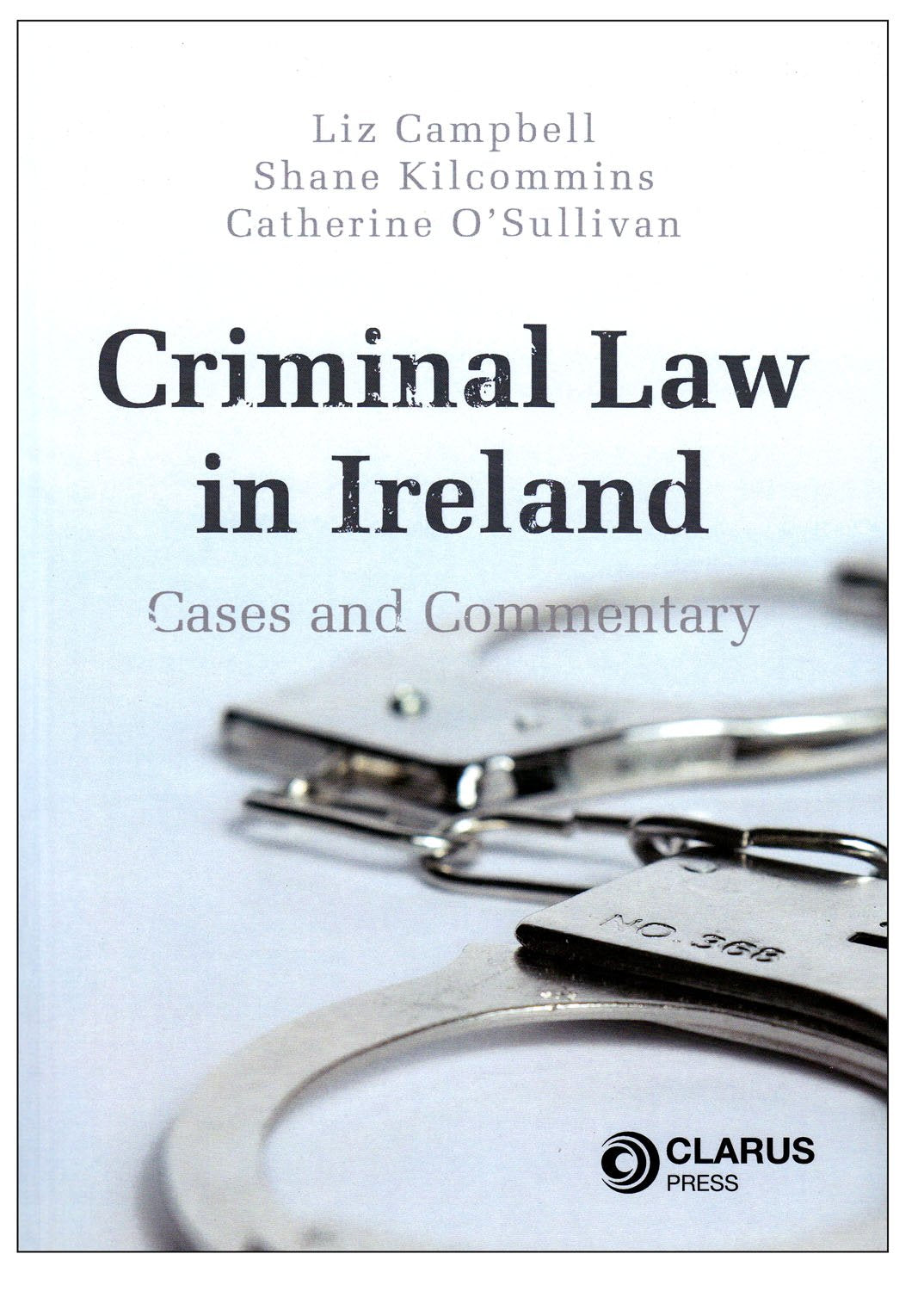 Criminal Law in Ireland: Cases and Commentary book
