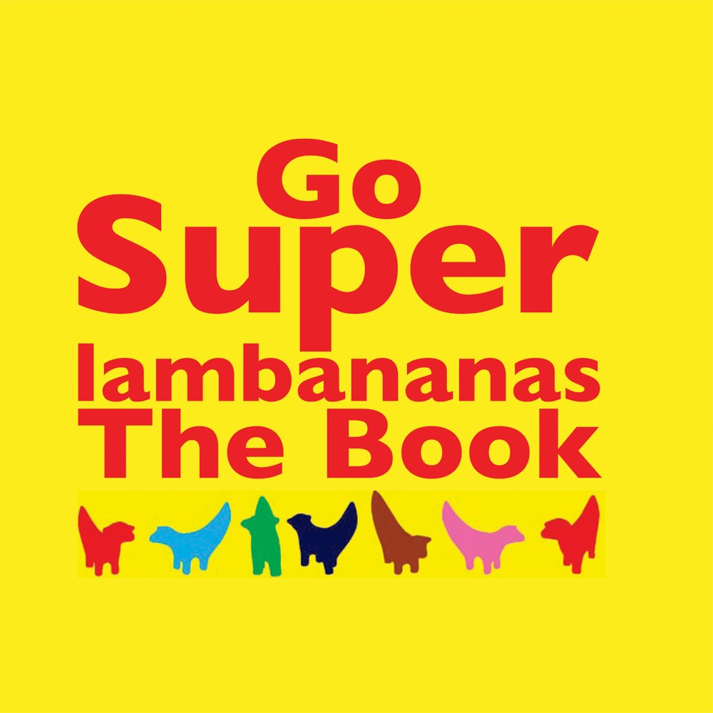 Go Superlambananas: The Book book