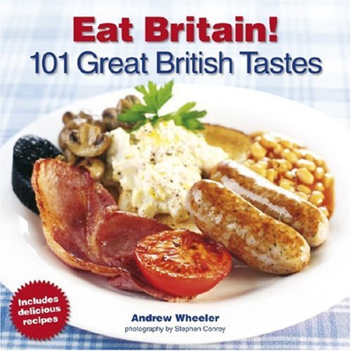 Eat Britain!: 101 Great British Tastes Leisure, Home & Garden
