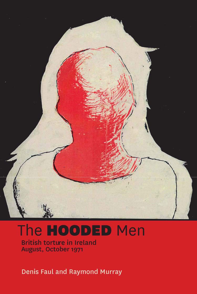 The Hooded Men: British Torture in Ireland, August, October 1971 book