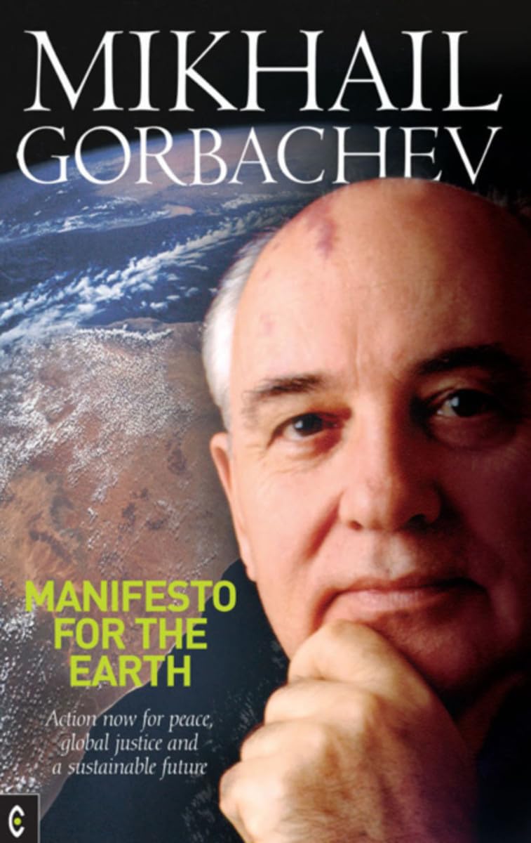 Manifesto for the Earth: Action Now for Peace, Global Justice And a Sustainable Future book