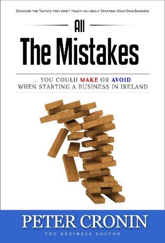 All the mistakes you could make or avoid when starting a business in Ireland Business, Finance & Career
