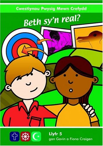 Cwestiynau Pwysig Mewn Crefydd: 5. Beth Sy'n Real? Non-fiction