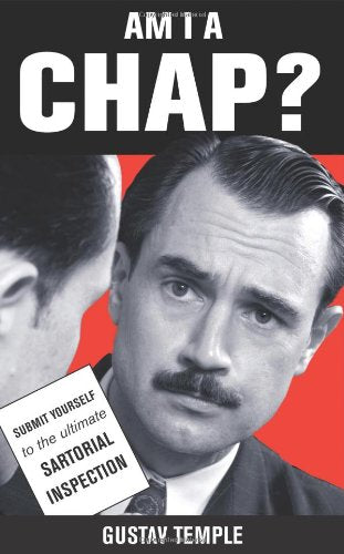 Am I a Chap?: Submit Yourself to the Ultimate Sartorial Inspection book