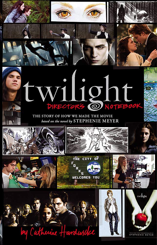 Twilight: Director's Notebook: The Story of How We Made the Movie Film, Art & Culture