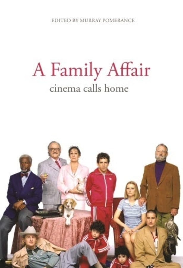 A Family Affair: Cinema Calls Home (Film and Media Studies) Film, Art & Culture