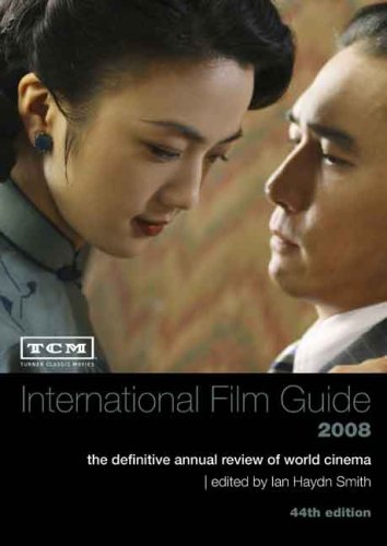 International Film Guide 2008: The Definitive Annual Review or World Cinema Arts & Music