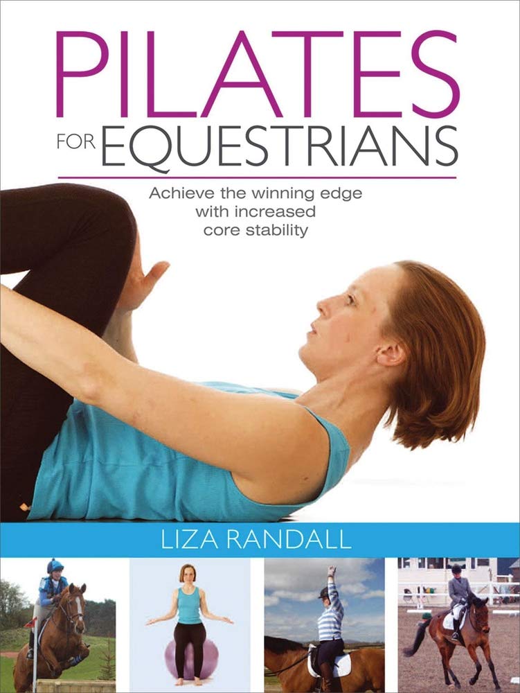 Pilates for Equestrians: Achieve the Winning Edge With Increased Core Stability Health, Nutrition & Fitness