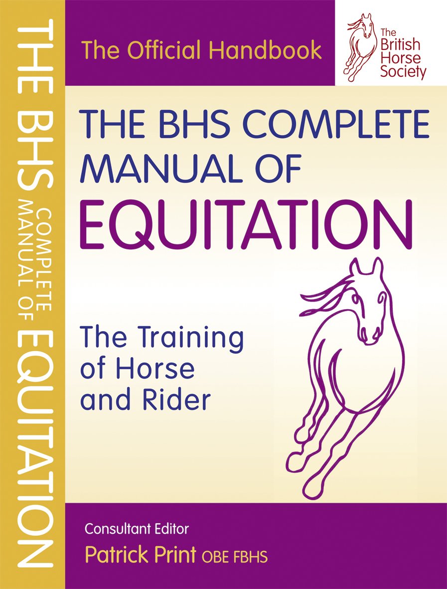 The BHS Complete Manual of Equitation: The Training of Horse and Rider book
