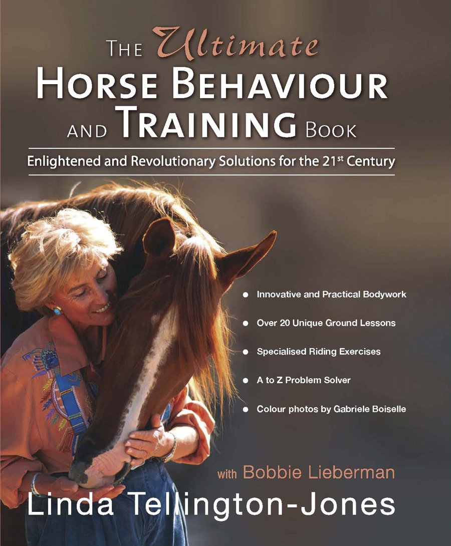 The Ultimate Horse Behaviour and Training Book: A Revolutionary and Enlightened Approach for the 21st Century book