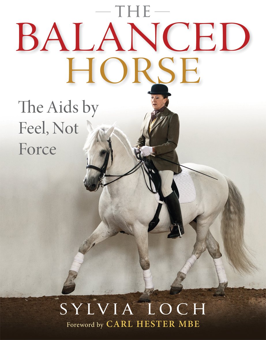 The Balanced Horse: The Aids by Feel, Not Force Leisure & Fun