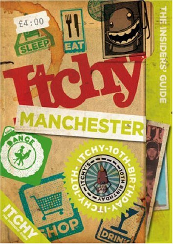 Itchy Manchester, The Insiders' Guide (Itchy Manchester: A City and Entertainment Guide to Manchester) Leisure, Home & Garden
