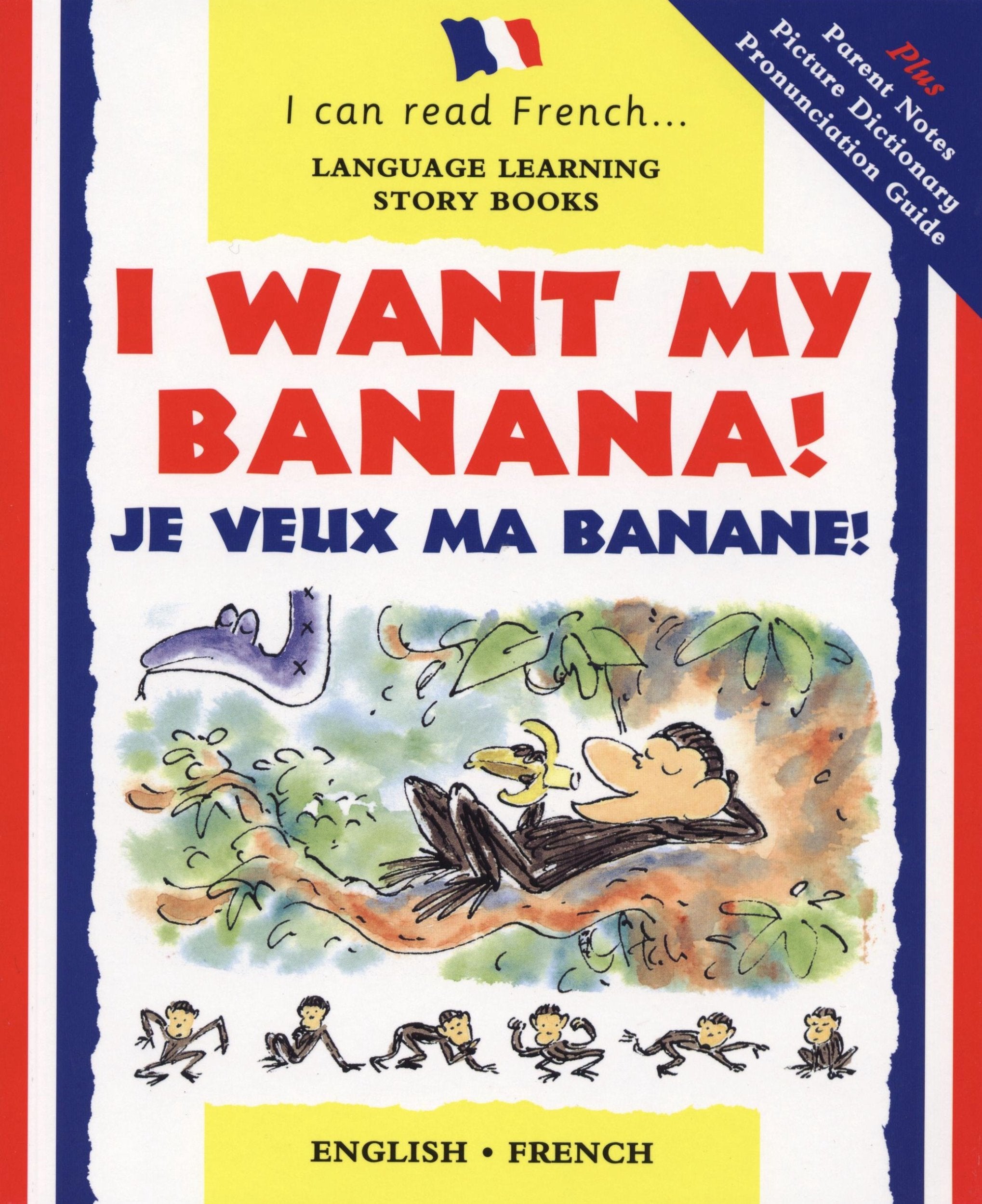 I Want My Banana!: Je Veux Ma Banane! (I Can Read French S.) Novels & Short Stories