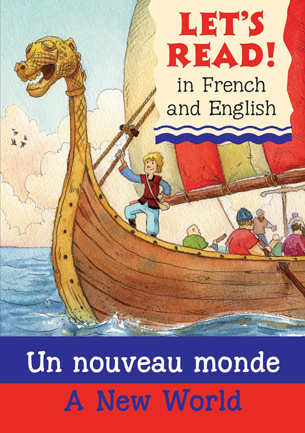 Lets Read: Un nouveau monde/A New World (Lets Read in French & English) (Let's Read in French and English) Politics & History