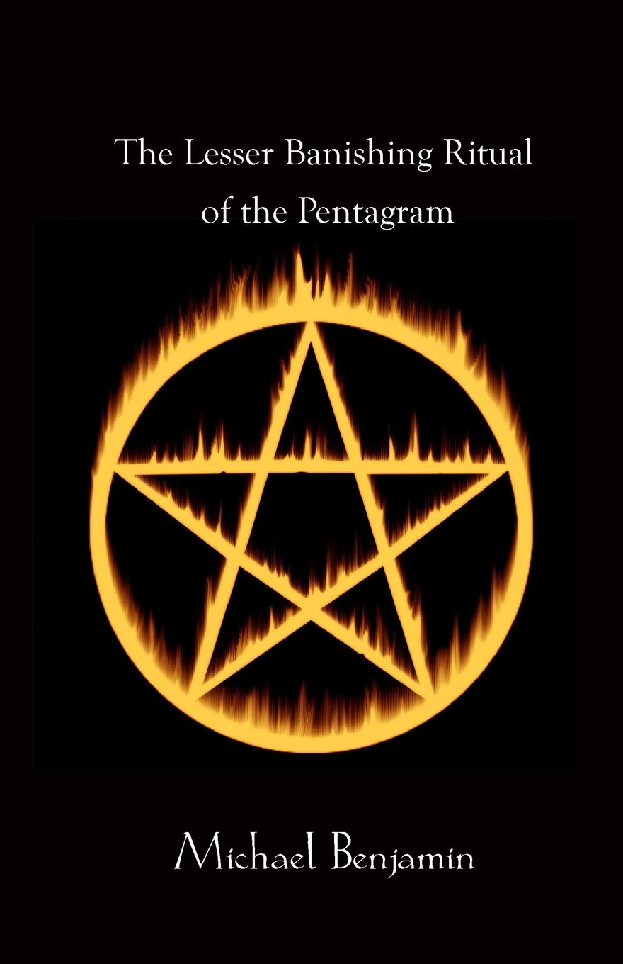 The Lesser Banishing Ritual of the Pentagram: A 21st Century Grimoire Religion & Esotericism